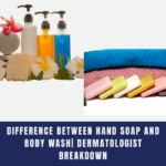 Difference between hand soap and body wash Dermatologist Breakdown