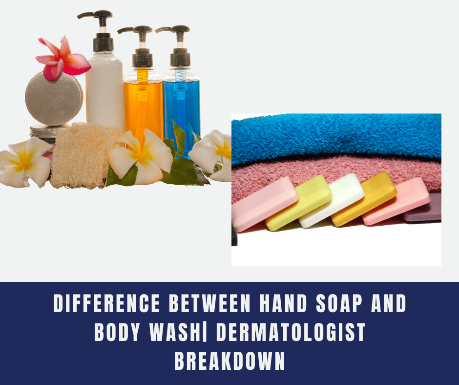 Difference between hand soap and body wash Dermatologist Breakdown