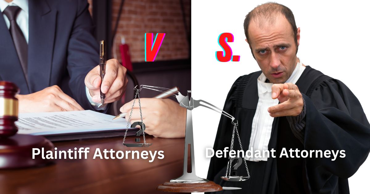 Difference between Plaintiff and Defence Attorneys