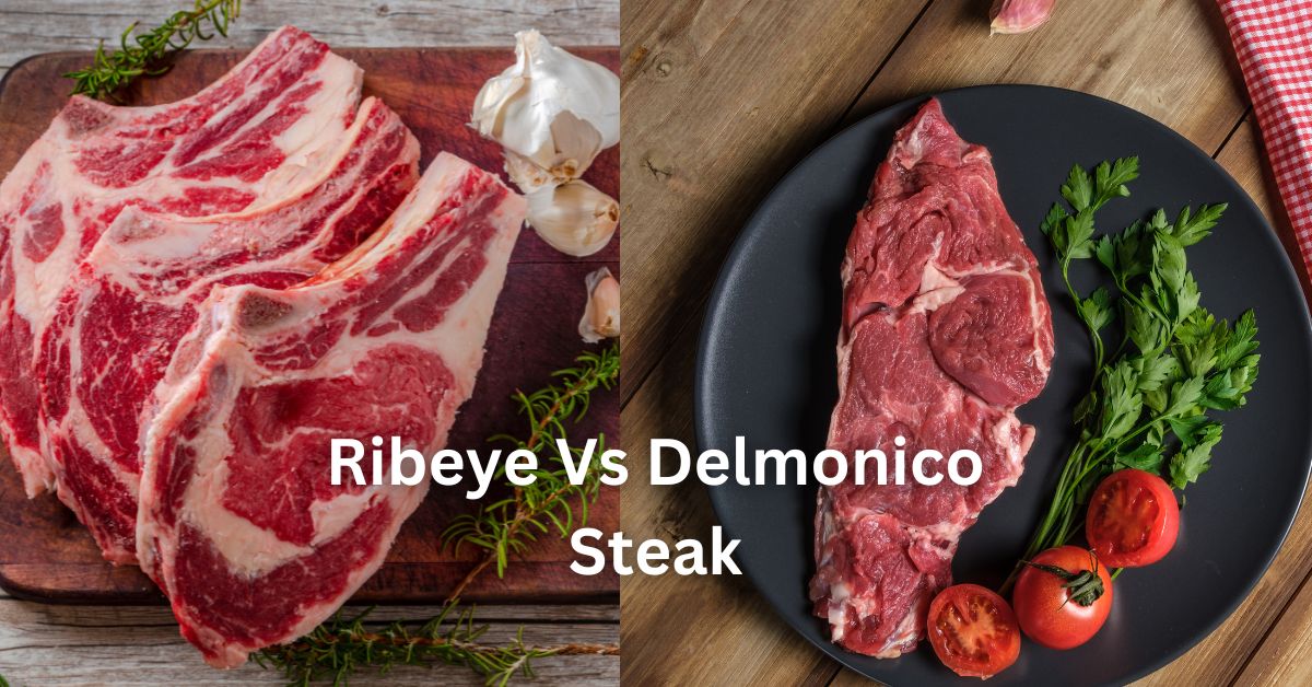 Ribeye Vs Delmonico Steak