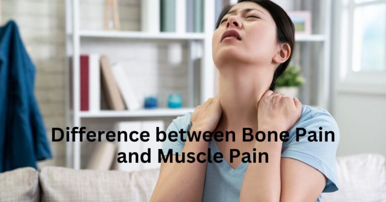 Difference between Bone Pain and Muscle Pain
