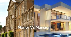 Difference Between Manor and Mansion