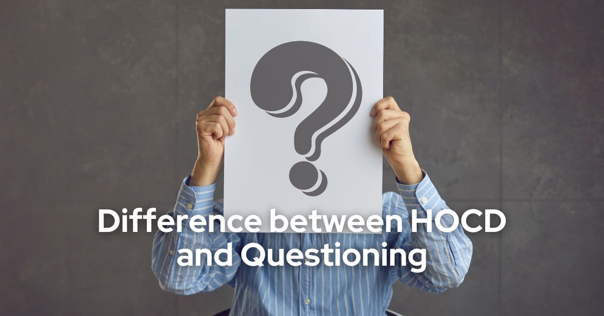 Difference between HOCD and Questioning- A Guide for Mental Health