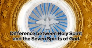 The Difference between the Holy Spirit and the Seven Spirits of God